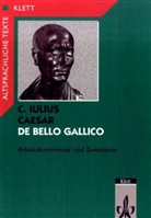 Caesar, Gaius Julius Caesar - De bello Gallico: Arbeitskommentar und Zweittexte