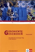 Geschichte und Geschehen, Themenheft: Deutschlands schwieriger Weg in die Moderne
