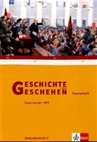 Geschichte und Geschehen, Themenheft: Epochenjahr 1917
