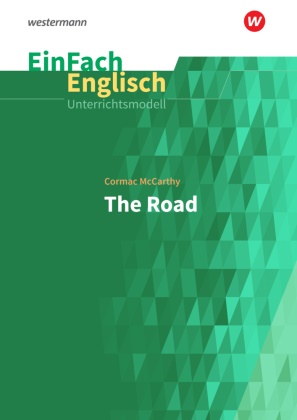 Jochen Fritz, Till Kinzel, Cormac McCarthy, Bianca Schwindt - Cormac McCarthy: The Road - Cormac McCarthy: The Road