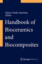 Iulian Vasile Antoniac, Iulia Vasile Antoniac, Iulian Vasile Antoniac - Handbook of Bioceramics and Biocomposites, 2 Vols.