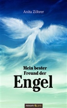 Anita Zöhrer - Mein bester Freund der Engel
