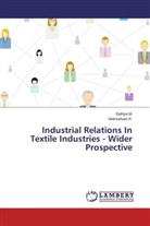 Sathy M, Sathya M, Sathya M., Vettriselvan R, Vettriselvan R. - Industrial Relations In Textile Industries - Wider Prospective