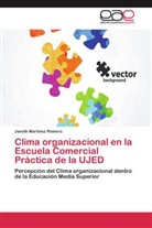 Janeth Martínez Romero - Clima organizacional en la Escuela Comercial Práctica de la UJED