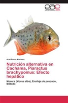 Ariel Rosas Martinez - Nutrición alternativa en Cachama, Piaractus brachypomus: Efecto hepático