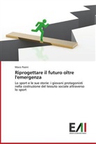 Maco Pasini - Riprogettare il futuro oltre l'emergenza