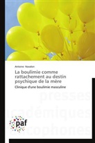 Antoine Navalon, Navalon-a - La boulimie comme rattachement au