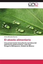 Arturo Miranda Osornio - El abasto alimentario