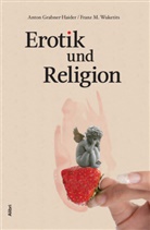 Anton Grabner-Haider, Franz M. Wuketits - Erotik und Religion