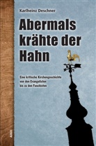 Karlheinz Deschner - Abermals krähte der Hahn