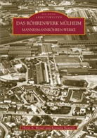 Rennert, Kornelia Rennert, WESSE, Horst Wessel, Horst A Wessel, Horst A. Wessel - Das Röhrenwerk Mülheim