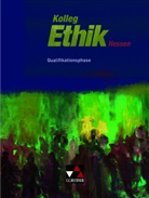 Klau Draken, Klaus Draken, Gerhar Gräber, Gerhard Gräber, Gernot Herrmann, Gernot u a Herrmann... - Kolleg Ethik, Ausgabe Hessen: Kolleg Ethik Hessen Qualifikationsphase