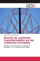 Carlos César Morales Guzmán - Diseño de sistemas transformables en las cubiertas tensadas