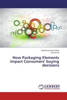 Muhammad Ami Adam, Muhammad Amir Adam, Kamran Ali - How Packaging Elements impact Consumers' buying decisions