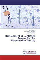 Aloorkar, Nagesh H. Aloorkar, Ajit Kulkarni, Ajit S. Kulkarni, Shivprasad Majumdar, Shivprasad H. Majumdar - Development of Controlled Release Film for Hypertension Therapy