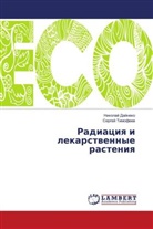 Nikolaj Dajneko, Nikolay Dayneko, Sergej Timofeev, Sergey Timofeev, Sergej Timofeew - Radiaciq i lekarstwennye rasteniq