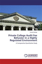 Randy Eldridge - Private College Audit Fee Behavior in a Highly Regulated Environment