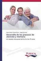 María Esthe Gómez Pérez, María Esther Gómez Pérez, Feggy Ostrosky - Desarrollo de los procesos de atención y memoria