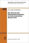 Katja Fuchs Mtwebana - Die Zukunft des Kapitalschutzsystems im schweizerischen Aktienrecht