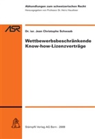 Jean Ch Schwaab, Jean Ch. Schwaab, Jean Christophe Schwaab - Wettbewerbsbeschränkende Know-how-Lizenzverträge (f. d. Schweiz)