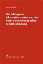 Sandra Stämpfli - Das Schengener Informationssystem und das Recht der informationellen Selbstbestimmung