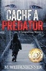 Michelle Weidenbenner - Cache a Predator, a Geocaching Mystery