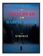 Wolfgang Schorat - Auf Lachse und Steelhead am Babine River