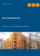 Haral Streck, Harald Streck - Neue Stadtbaukultur