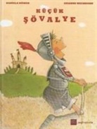 Daniela Römer, Susanne Wechdorn - Kücük Sövalye