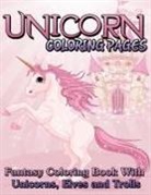 Speedy Publishing LLC - Unicorn Coloring Pages (Fantasy Coloring Book with Unicorns, Elves and Trolls)