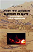 Helga Wiske - Gestern noch saß ich am Lagerfeuer der Tuareg