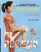 Ken Ashwell, Ken (Prof. Dr.) Ashwell - Die Anatomie des Stretchings