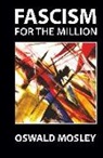 Oswald Mosley - Fascism for the Million