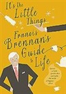 FRANCIS BRENNAN - It''s the Little Things