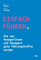 Walte Pusch, Walter Pusch, Werner Troxler, Frédéric Hirschi, Werner Troxler - EINFACH FÜHREN
