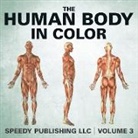 Speedy Publishing Llc, Speedy Publishing Llc - The Human Body In Color Volume 3