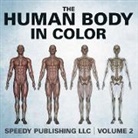 Speedy Publishing Llc, Speedy Publishing Llc - The Human Body In Color Volume 2