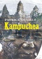 Patrick Deville - Kampuchea