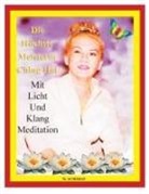 Wolfgan Schorat, Wolfgang Schorat - Die höchste Meisterin Ching Hai mit Licht und Klang Meditation