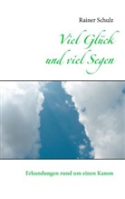 Rainer Schulz - Viel Glück und viel Segen