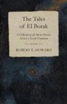 Robert E. Howard - The Tales of El Borak (a Collection of Short Stories about a Texan Gunman)