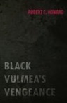 Robert E. Howard - Black Vulmea's Vengeance