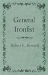 Robert E. Howard - General Ironfist