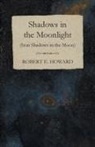 Robert E. Howard - Shadows in the Moonlight (Iron Shadows in the Moon)
