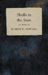 Robert E Howard, Robert E. Howard - Skulls in the Stars