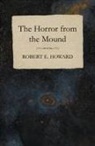 Robert E. Howard - The Horror from the Mound