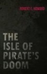 Robert E. Howard - The Isle of Pirate's Doom
