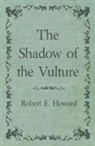 Robert E. Howard - The Shadow of the Vulture