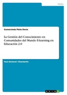 Gumercindo Pinto Devia - La Gestión del Conocimiento en Comunidades del Mundo E-learning en Educación 2.0