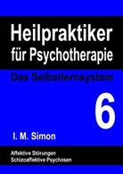 Ingo Michael Simon - Heilpraktiker für Psychotherapie. Das Selbstlernsystem Band 6